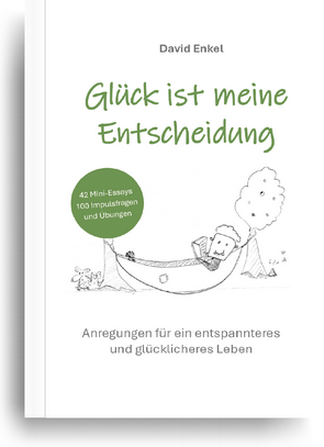 Anregungen für ein entspannteres und glücklicheres Leben